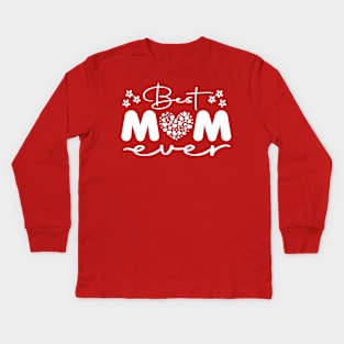 Best mom ever Kids Long Sleeve T-Shirt